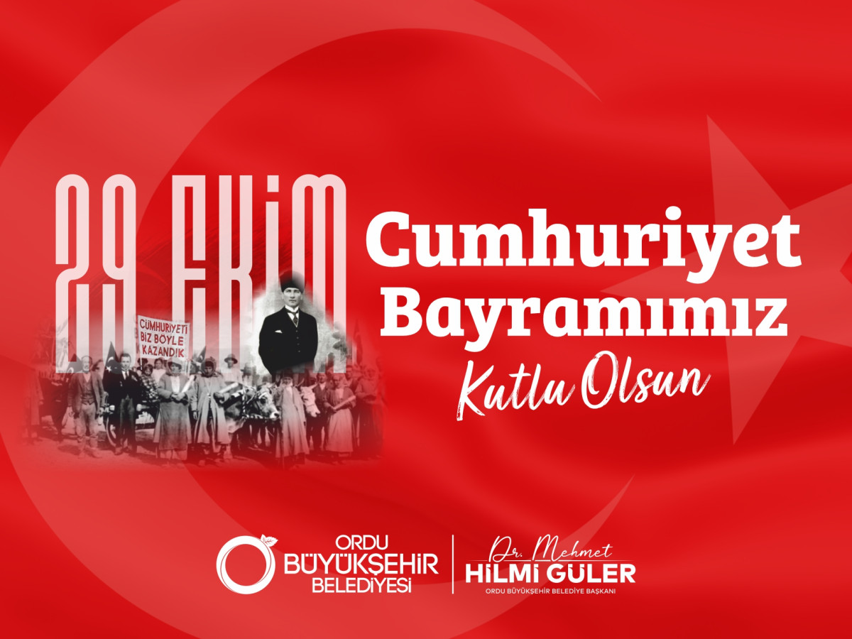 BAŞKAN GÜLER’DEN 29 EKİM CUMHURİYET BAYRAMI MESAJI 