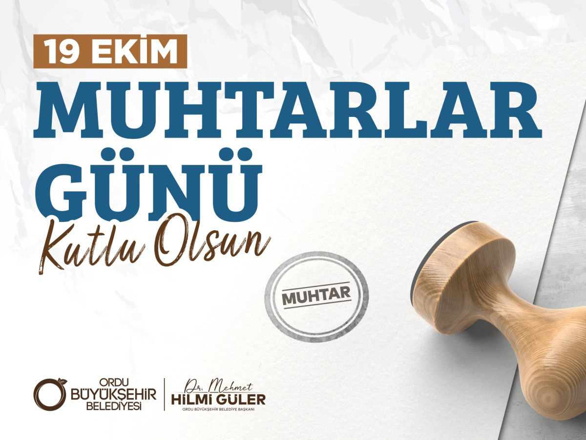 BAŞKAN GÜLER’DEN MUHTARLAR GÜNÜ MESAJI